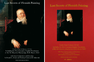 Lost Secrets of Flemish Painting and the First Complete English Translation of the De Mayerne Manuscript B.M. Sloane 2052